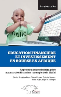 Éducation financière et investissement en bourse en Afrique - apprendre à devenir riche grâce aux marchés financiers : exemple de la BRVM