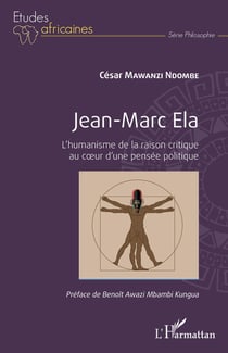 Jean-Marc Ela - l'humanisme de la raison critique au coeur d'une pensée politique