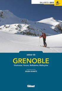 Balades à skis autour de Grenoble - Chartreuse, Vercors, Belledonne, Matheysine