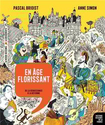 Histoire dessinée de la france n.9 - en âge florissant : de la renaissance à la réforme