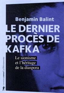 Le dernier procès de Kafka - le sionisme et l'héritage de la diaspora