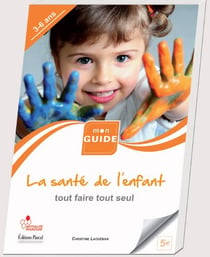 La santé de l'enfant Tome 2 - tout faire tout seul