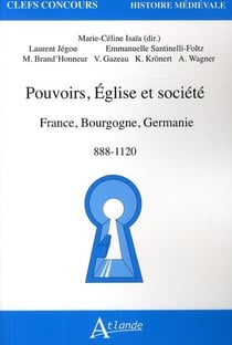 Pouvoir, église et sociétés - France, Bourgogne, Germanie - 888-1120