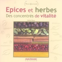 Epices et herbes, des concentres de vitalite