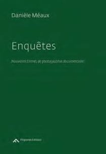 Enquêtes - nouvelles formes de photographie documentaire