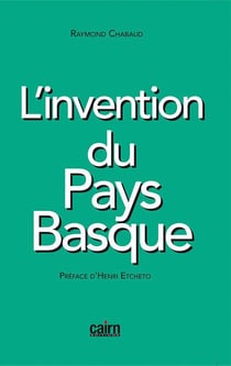 L’INVENTION DU PAYS BASQUE