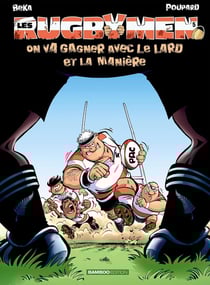 Les rugbymen Tome 5 : on va gagner avec le lard et la manière