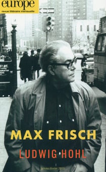 Revue Europe n.1029 : 1030 - Max Frisch-Ludwig Hohl - janv-février 2015