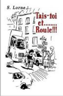 Tais-toi et... roule !!!