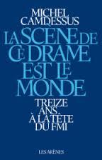 La scène de ce drame est le monde - treize ans à la tête du fmi