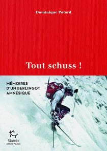 Tout schuss ! : Mémoires d'un berlingot amnésique