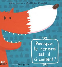 Pourquoi le renard est-il si content ?