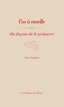 Dix façons de le préparer : l'os à la moelle