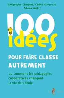 100 idées : pour faire classe autrement