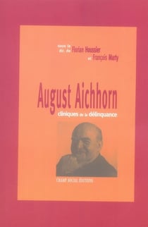 August Aichhorn - cliniques de la délinquance