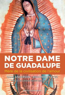 Notre-Dame de Guadalupe : Mère de la civilisation de l'amour