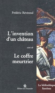 L'invention d'un château - le coffre meurtrier