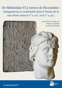 De Mithridate VI à Arrien de Nicomédie : changements et continuités dans le bassin de la mer Noire entre le Ier s. a.C. et le Ier p.C.