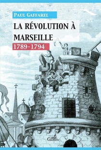 Histoire de Marseille sous la Révolution - 1789-1794