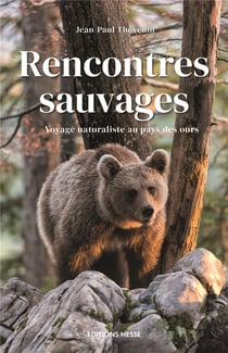 Rencontres sauvages : voyage naturaliste au pays de l'ours