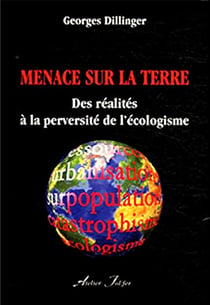 Menace sur la Terre : Des réalités à la perversité de l'écologisme