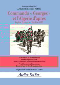 Commando « Georges » et l'Algérie d'après : Légion Étrangère - Harkis - OAS