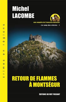 Le sang des siècles Tome 1 - retour de flammes à Montségur