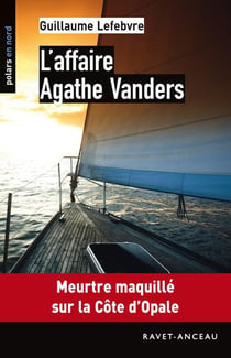 L'affaire Agathe Vanders - Meurtre maquillé sur la Côte d'Opale
