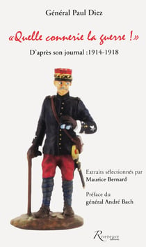 Quelle connerie la guerre ! extraits de son journal 1914-1918