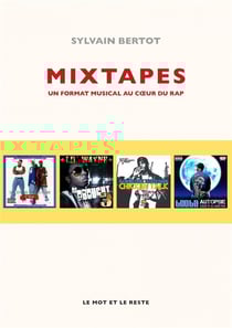 Mixtapes - un format musical au coeur du rap