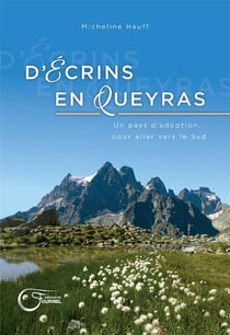 D'écrins en Queyras - un pays d'adoption... pour aller vers le sud
