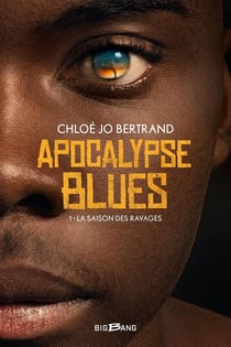 Apocalypse blues Tome 1 : la saison des ravages