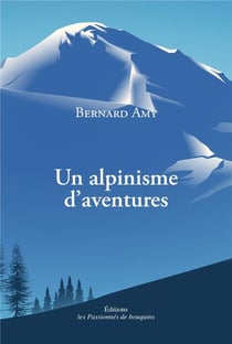 Un alpinisme d'aventures : Un alpinisme d'aventures