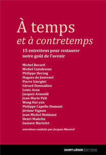 À temps et à contretemps - 15 entretiens pour restaurer notre goût de l'avenir