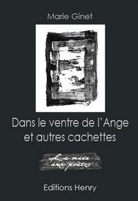 Dans le ventre de l'ange et autres cachettes