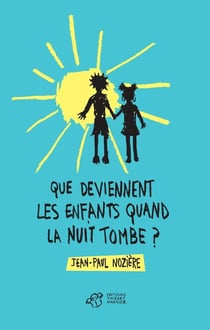 Que deviennent les enfants quand la nuit tombe
