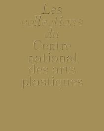 -ANNULE- La collection du Centre national des arts plastiques - version anglaise