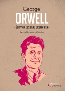 George Orwell - écrivain des gens ordinaires