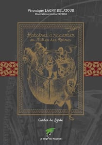 Histoires à raconter au milieu des ruines : Contes de Syrie