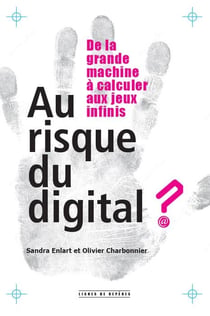 Au risque du digital ? de la grande machine à calculer aux jeux infinis