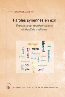 Paroles syriennes en exil : Expériences, représentations et identités multiples