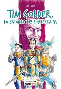 Tim Golder Tome 3 : la bataille des souterrains