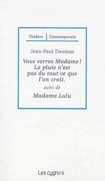 Vous verrez madame ! la pluie n'est pas du tout ce que l'on croît - madame Lulu