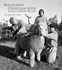 Nos cousins d'Amérique latine : Mexique, Argentine 1981-1995