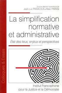 La simplification normative et administrative - état des lieux, enjeux et perspectives