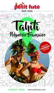 Country guide : Tahiti, Polynésie française (édition 2025/2026)