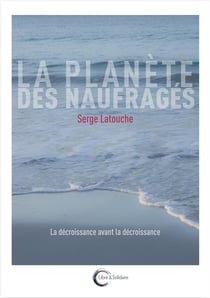 La planète des naufragés - essai sur l'après-développement