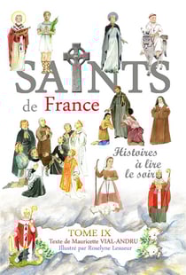 Les saints de France t. IX : histoires à lire le soir