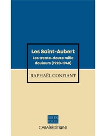 Les saint Aubert : les trente-douze mille douleurs (1920-1940)