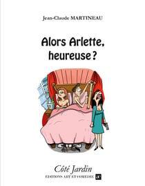 Alors Arlette, heureuse ?